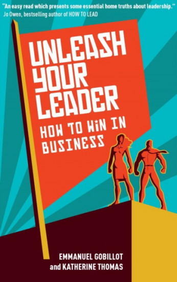 Unleash Your Leader. How to Win in Business