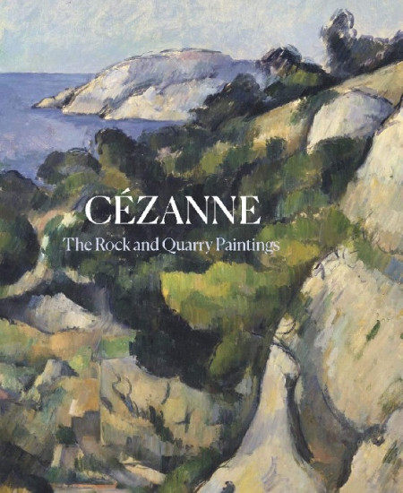 Cezanne. The Rock and Quarry Paintings