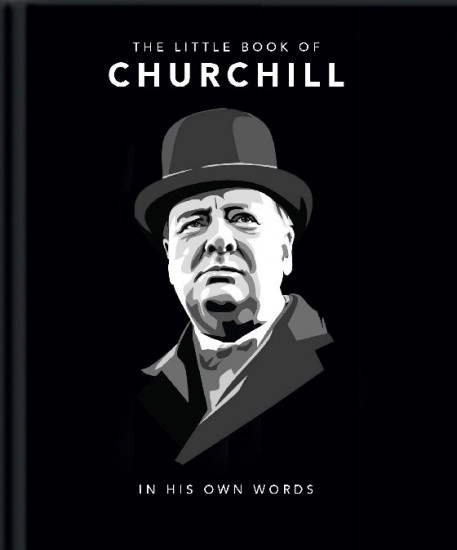 Little Book of Churchill. In His Own Words