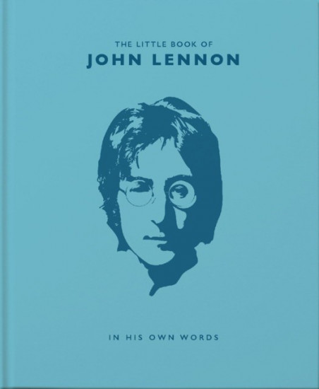 The Little Book of John Lennon. In His Own Words