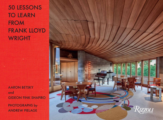 Fifty Lessons to Learn from Frank Lloyd Wright