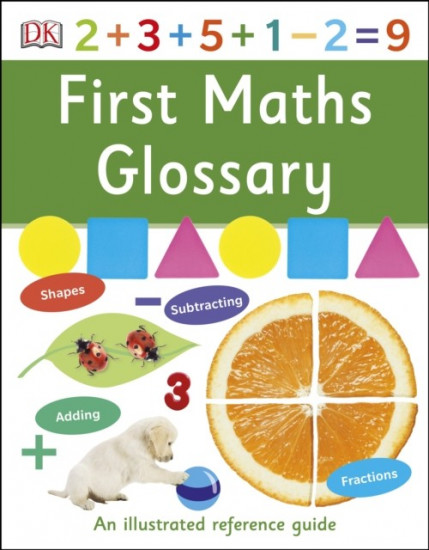 First Maths Glossary. An Illustrated Reference Guide