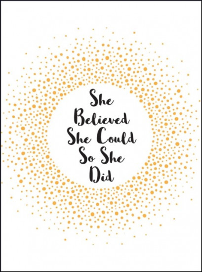 She believed she could so she did