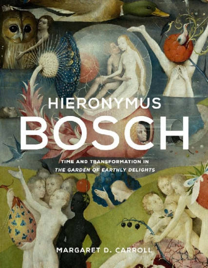 Hieronymus Bosch. Time and Transformation
