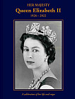 Her Majesty Queen Elizabeth II. 1926-2022. A celebration of her life and reign