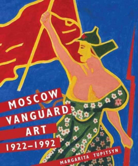 Moscow Vanguard Art. 1922-1992