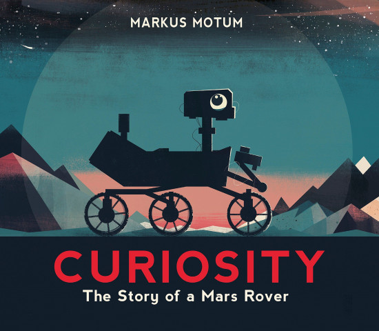 Curiosity. The Story of a Mars Rover