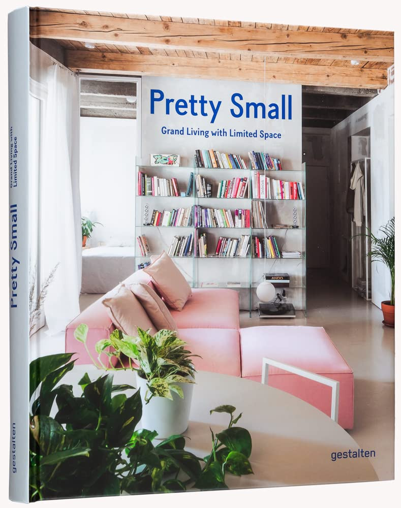 Pretty Small. Grand Living with Limited Space