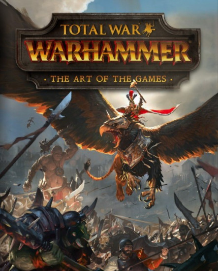 Total war. Warhammer. The art of the games