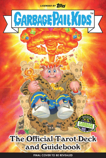 Garbage pail kids. The official tarot deck