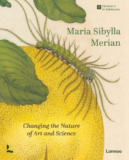 Maria Sibylla Merian. Changing the Nature