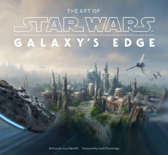 The Art of Star Wars. Galaxy's Edge