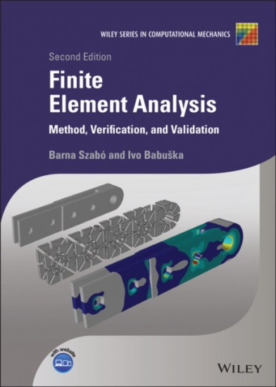 Finite Element Analysis. Method, Verification and Validation