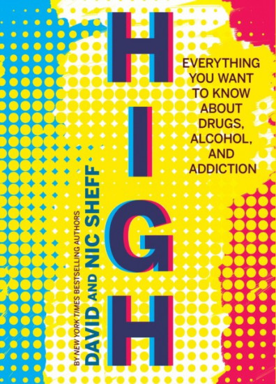 High. Everything You Want to Know about Drugs, Alcohol, and Addiction