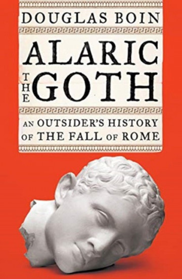 Alaric the Goth. An Outsider's History