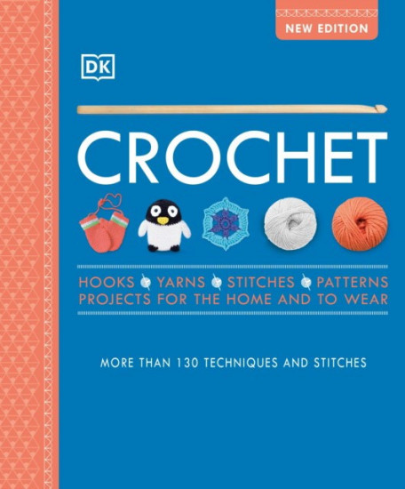 Crochet. Over 130 Techniques and Stitches