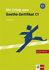 Mit Erfolg zum Goethe-Zertifikat C1. Testbuch