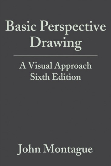 Basic Perspective Drawing. A Visual Approach