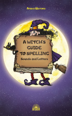 A Witch’s Guide to Spelling. Магия буквы