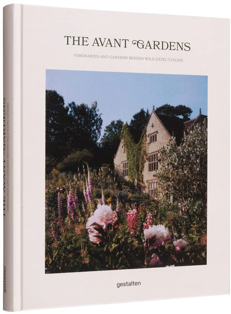 The Avant Gardens: Visionaries and Gardens Beyond Wild Expectations, Visionaries, and Landscape Architecture