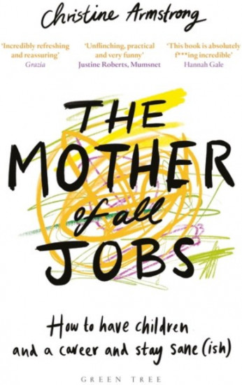 The Mother of All Jobs. How to Have Children