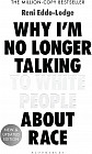 Why I’m No Longer Talking to White People About Race
