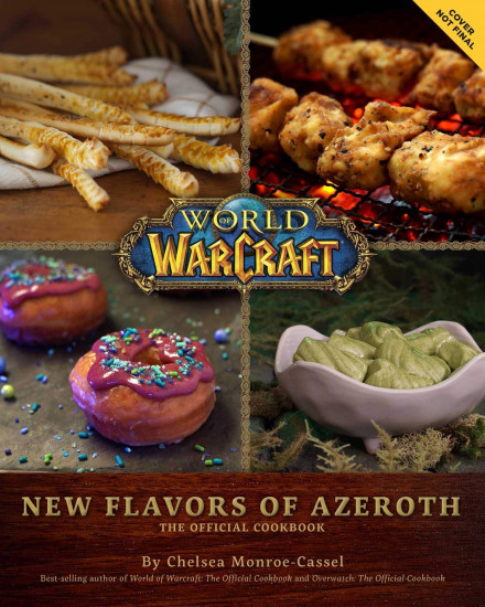 World of Warcraft. New Flavors of Azeroth — The Official Cookbook