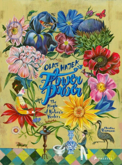 Flower Power. The Magic of Nature`s Healers