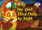 Почему сова летает только ночью. Why the Owl Flies Only by Night