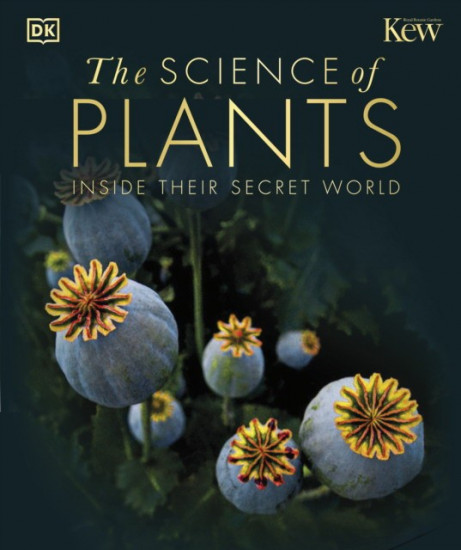 The Science of Plants. Inside their Secret World