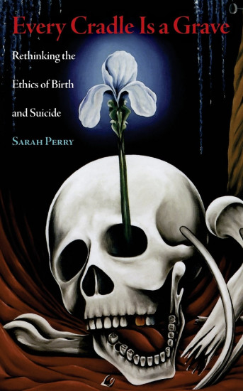 Every Cradle Is a Grave. Rethinking the Ethics
