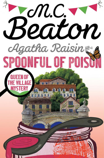 Agatha Raisin and a Spoonful of Poison