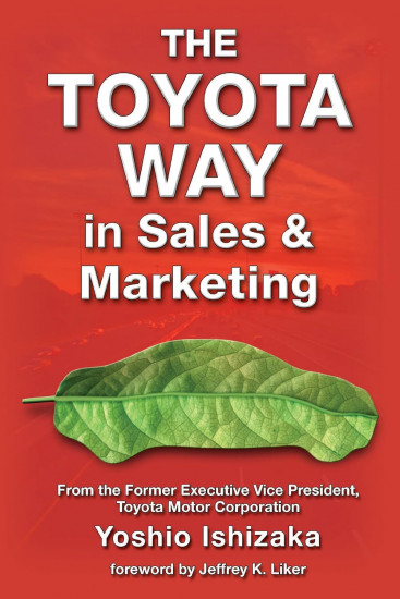 The Toyota Way in Sales and Marketing