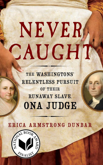 Never Caught. The Washingtons` Relentless Pursuit