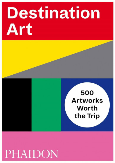Destination Art. 500 Artworks Worth the Trip