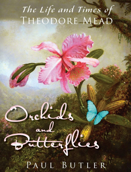 Orchids and Butterflies. The Life and Times