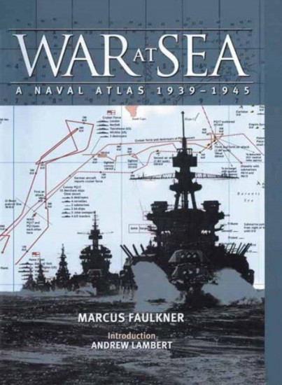 War at Sea. A Naval Atlas 1939-1945