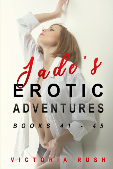 Jade's Erotic Adventures. Books 41-46