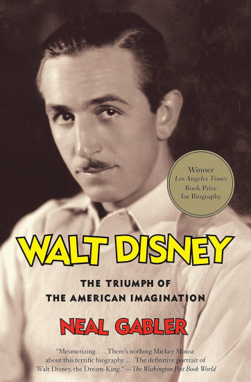 Walt Disney. The Triumph of the American Imagination
