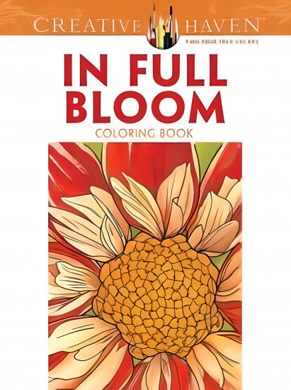 Creative Haven In Full Bloom Coloring Book
