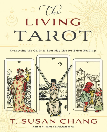 Living Tarot. Connecting the Cards to Everyday Life