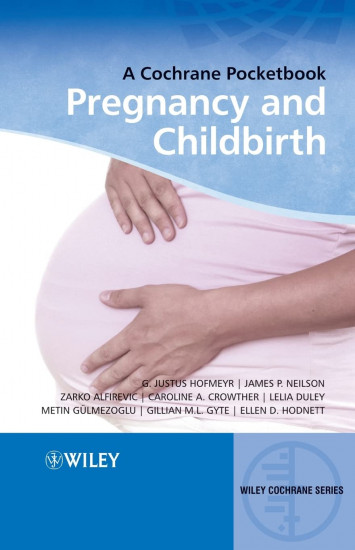 Pregnancy and Childbirth. A Cochrane Pocketbook
