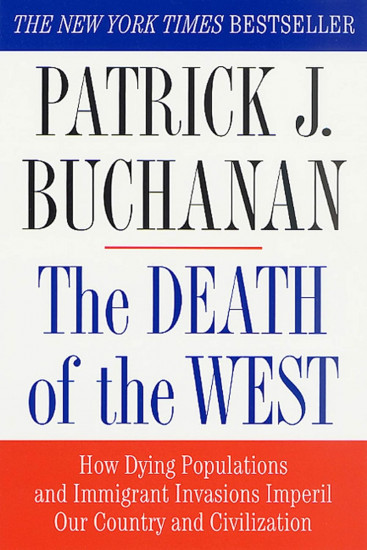 The Death of the West. How Dying Populations and Immigrant Invasions Imperil Our Country and Civilization