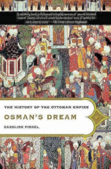 Osman's Dream. The History of the Ottoman Empire