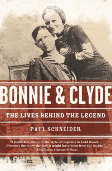 Bonnie and Clyde. The Lives Behind the Legend