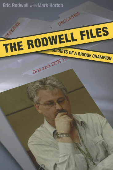 The Rodwell Files. The Secrets of a World Bridge Champion