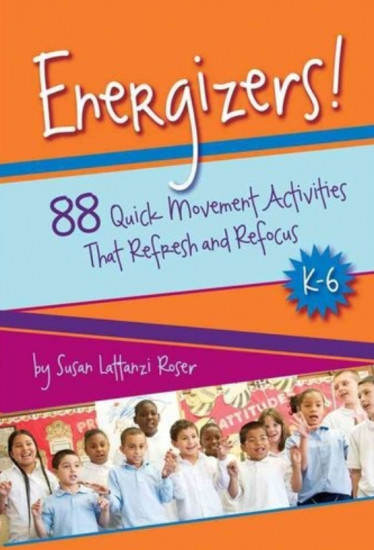 Energizers! 88 Quick Movement Activities