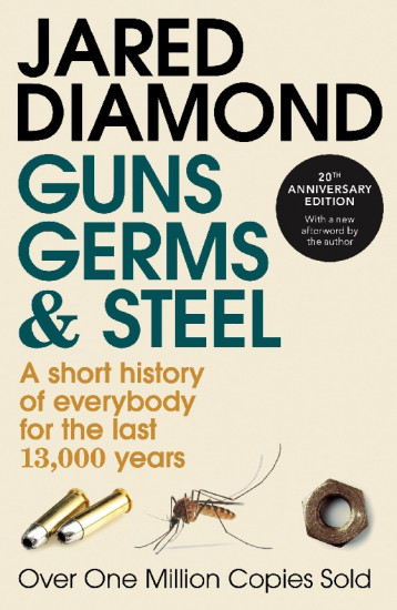 Guns, Germs and Steel. A short history of everybody for the last 13,000 years