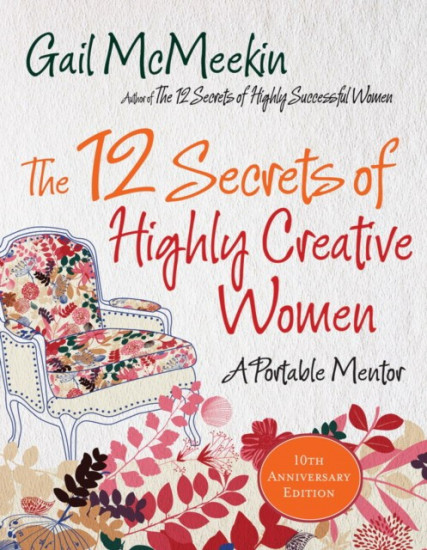 The 12 Secrets of Highly Creative Women. A Portable Mentor