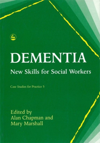 Dementia. New Skills for Social Workers